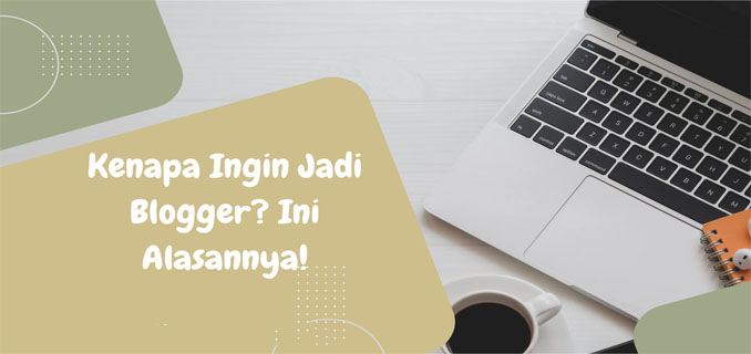 Bagaimana Menjadi Blogger yang Memiliki Pengaruh Besar di Dunia Digital